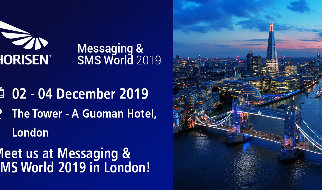 HORISEN is attending Messaging & SMS World 2019, 02 – 04 December, London